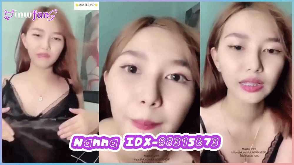Nanna IDX-88315673 สาวสวยผมสั้นไลฟ์สดใส่ชุดนอนเล่นเขี่ยหัวนมสุดเสียวครางเสียวได้อารมณ์สุดสุดจนน้ำไหล